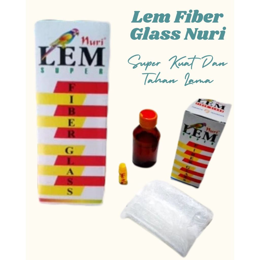 Lem Nuri Lem Fiber Glass Super Kuat Dan Tahan Lama