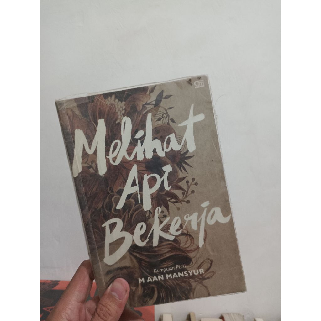 Melihat Api Bekerja - M Aan Mansyur - Buku Preloved