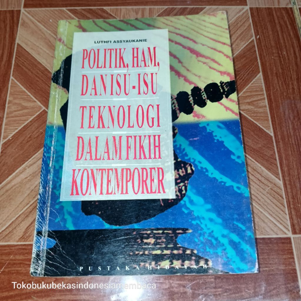 POLITIK, HAM, DAN ISU-ISU TEKNOLOGI DALAM FIKIH KONTEMPORER