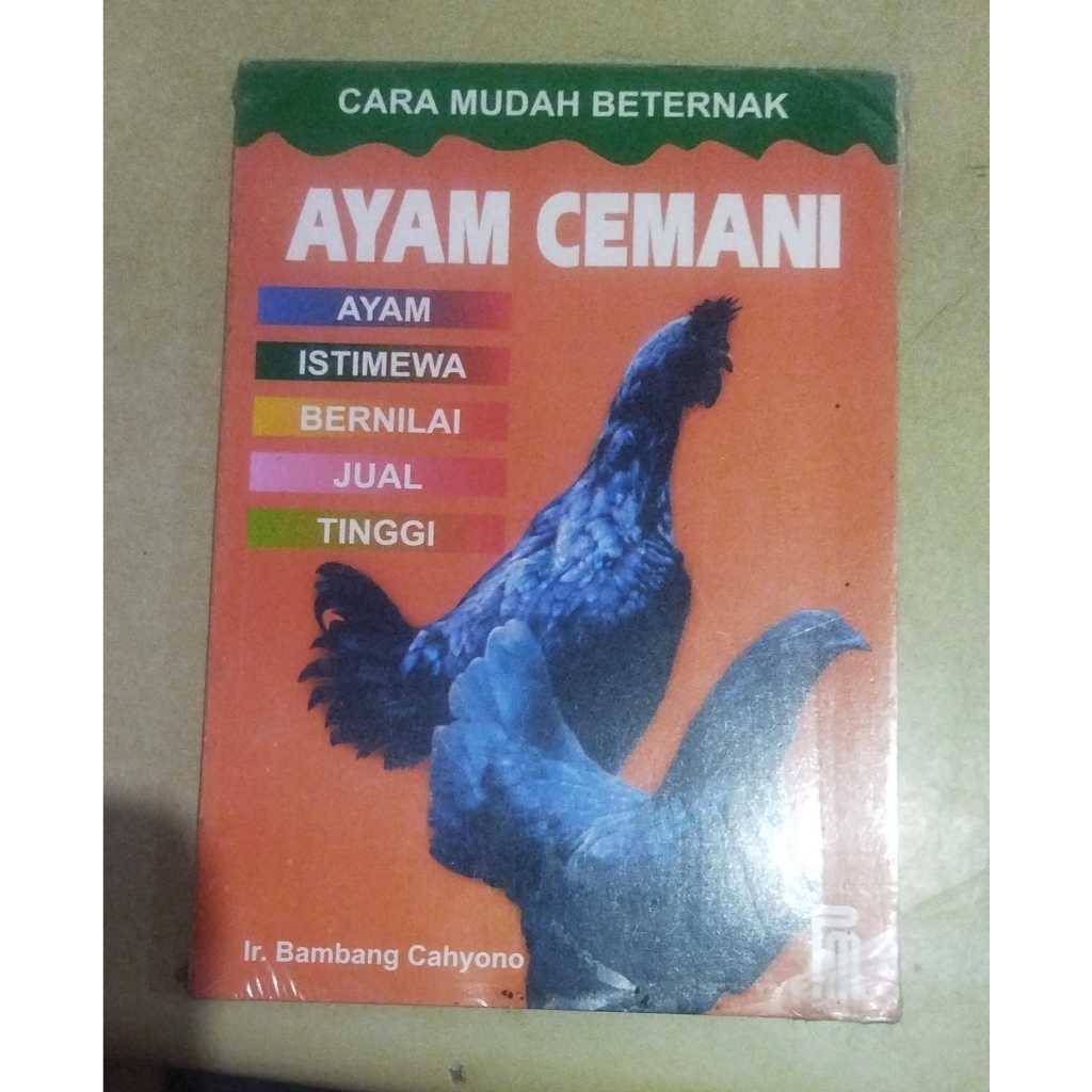 BUKU ORIGINAL CARA MUDAH BETERNAK AYAM CEMANI / BAMBANG C