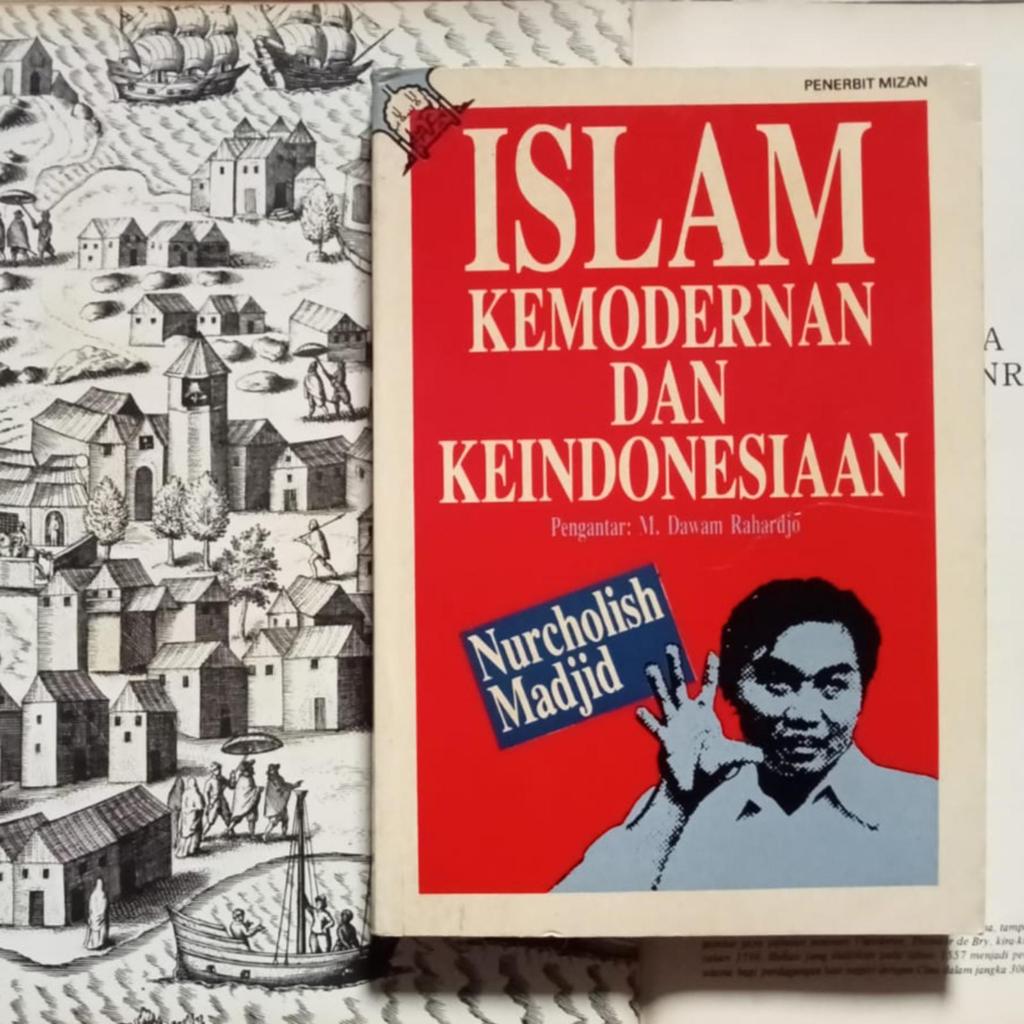 Islam Kemodernan dan Keindonesiaan - Nurcholis Madjid