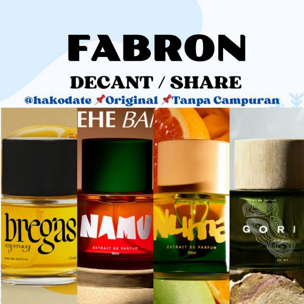 Decant Share Fabron Parfum Namu Gori Numa Pleasure Jo Bregas Johan Malik Bizael