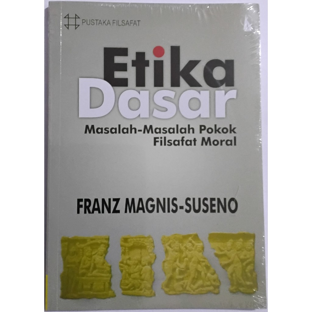 BUKU ETIKA DASAR - FRANZ MAGNIS SUSENO - KANISIUS ORIGINAL tw
