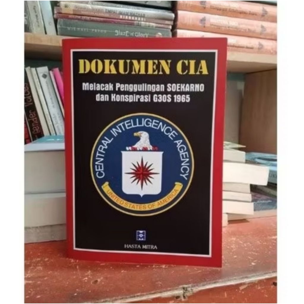 buku DOKUMEN CIA melacak penggulingan Sukarno dan konspirasi G30S 1965