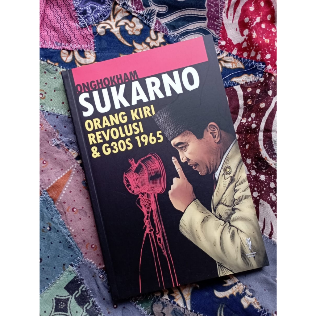 Sukarno, Orang Kiri, Revolusi & G30S 1965 - Onghokman