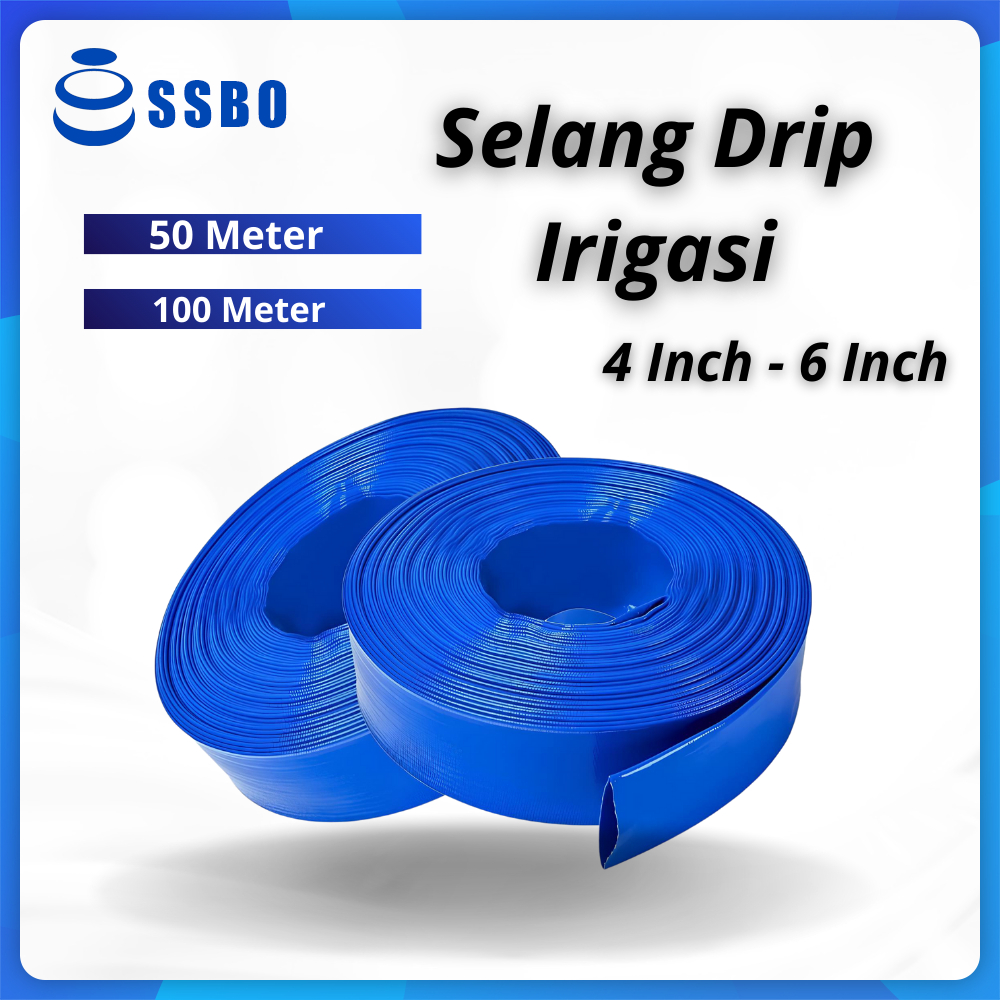 SELANG DRIP SSBO IRIGASI SELANG IRIGASI 4 inch/6 inch 50-100 METER SELANG PENGAIRAN PERKEBUNAN PERSA
