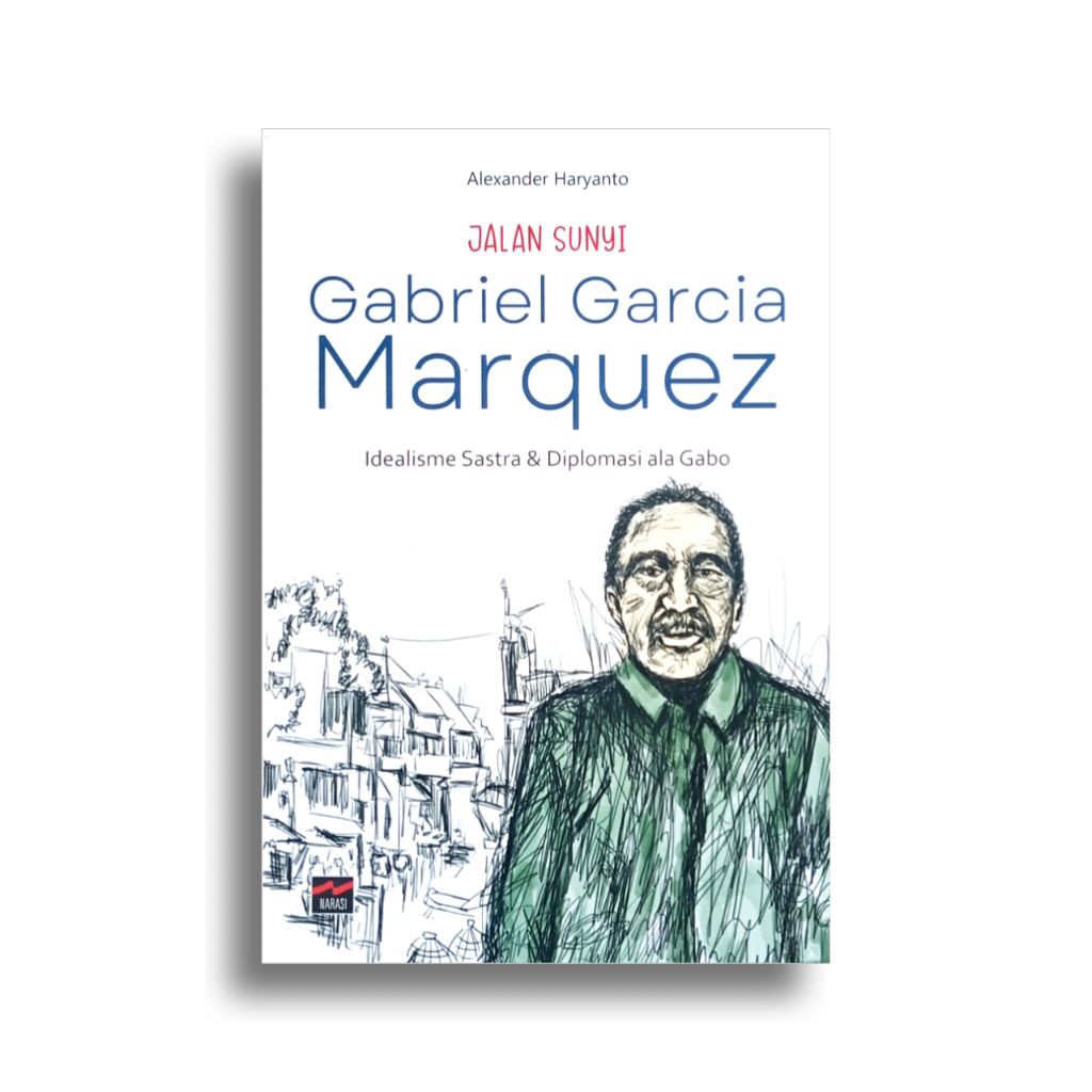 Buku JALAN SUNYI Gabriel Garcia Marquez - Idealisme Sastra & Diplomasi ala Gabo