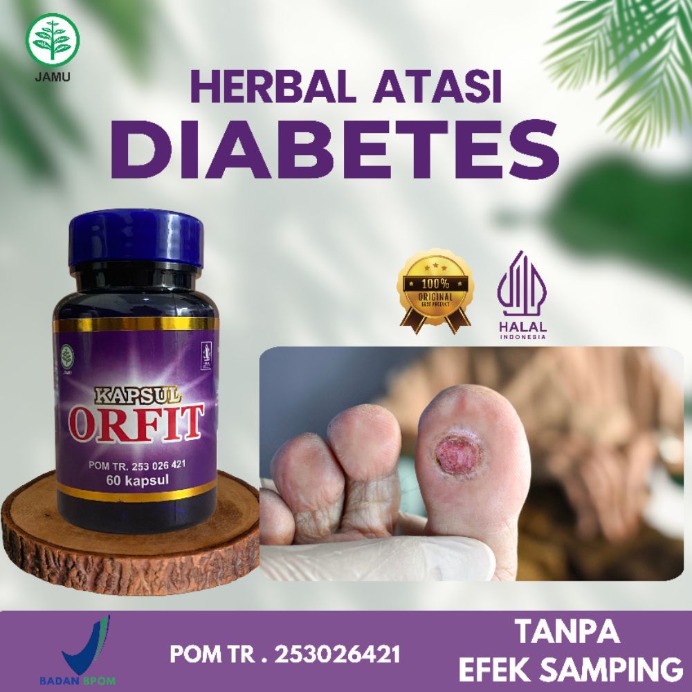 ORFIT KAPSUL HERBAL SUPLEMEN UNTUK BANTU KONTROL DIABETES BANTU BANGKITKAN SI DIA TANPA EFEK SAMPING