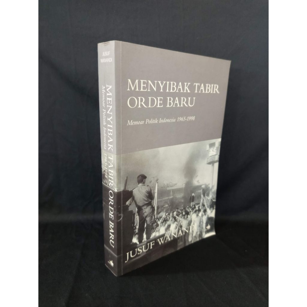 Menyibak Tabir Orde Baru Memoar Politik Indonesia 1965-1998 by Jusuf Wanandi Original