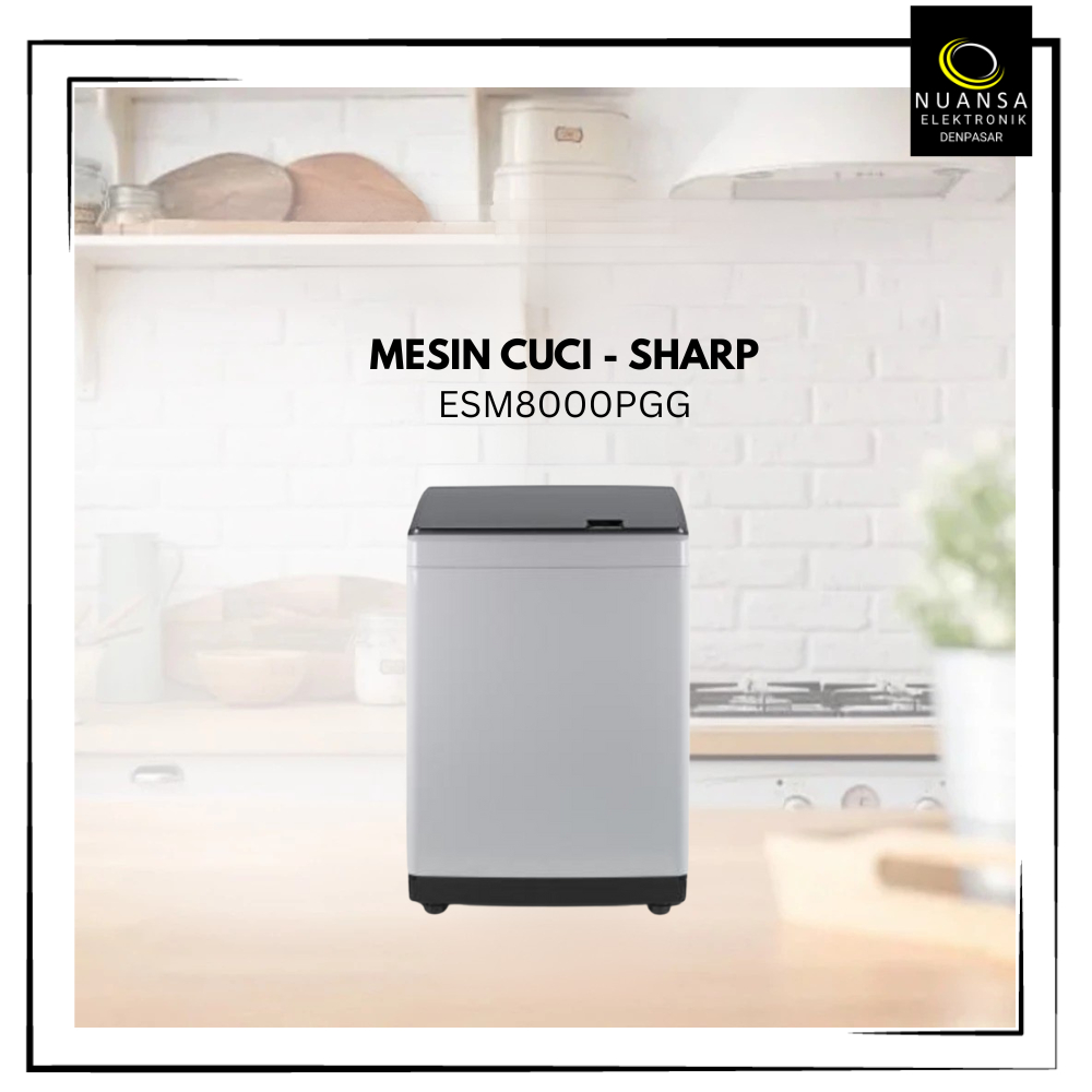 MESIN CUCI SHARP ESM8000PG KAPASITAS 8 KG - NUANSA ELEKTRONIK DENPARAS