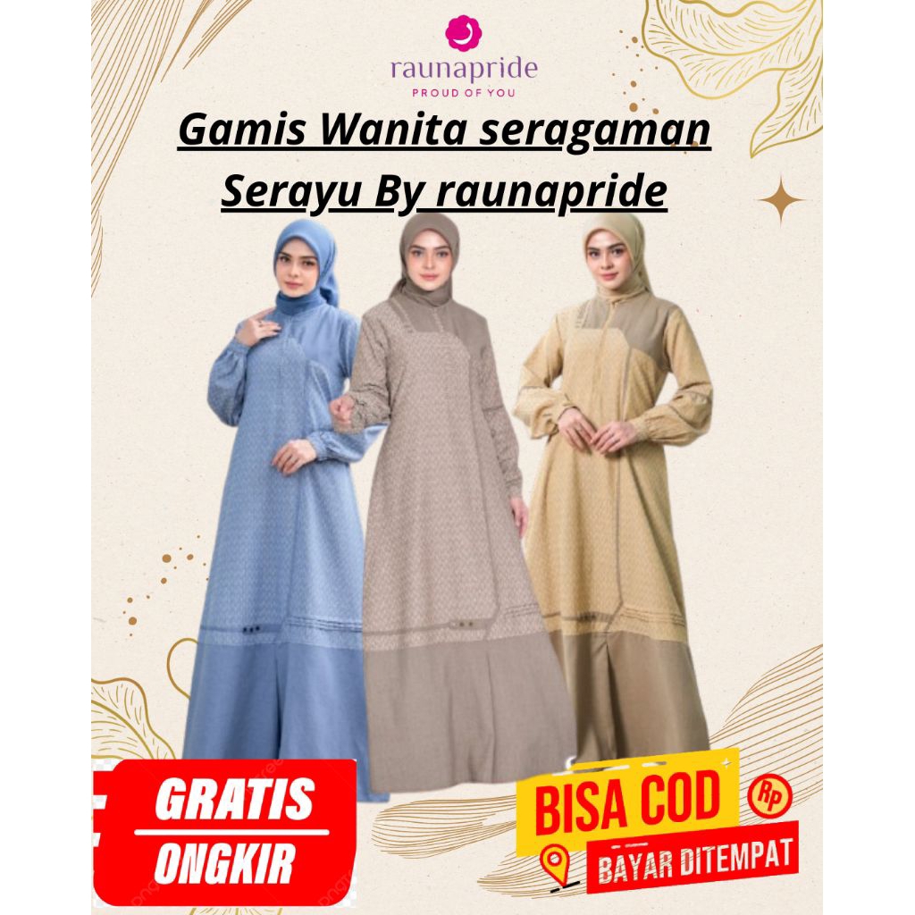 GAMIS SERAYU BY RAUNA/ GAMIS SERAGAMAN / TERBEST SELLER /GAMIS DEWASA/GAMIS MOTIF/GAMIS LEBARAN/GAMI