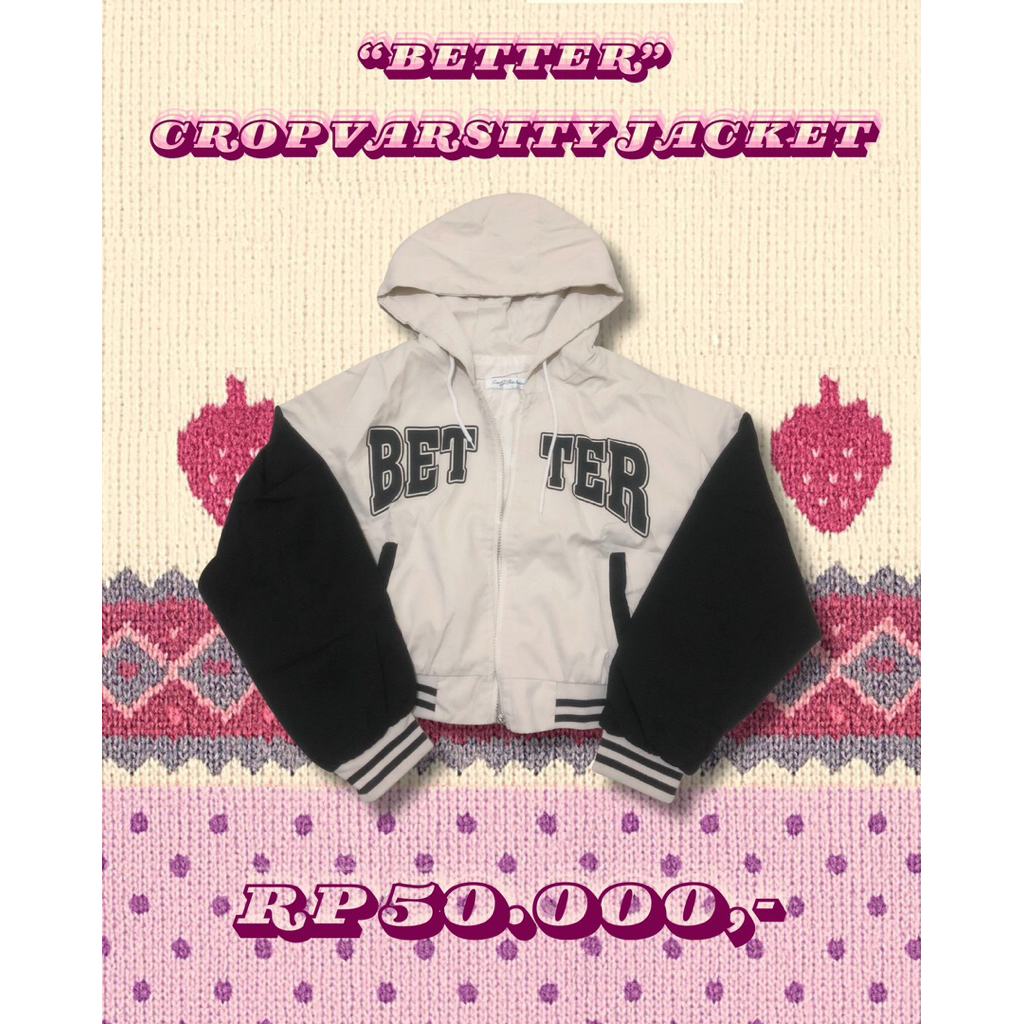 varsity jacket “better” crop oversized streetwear aesthetic