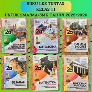LKS TUNTAS MATEMATIKA, BAHASA INGGRIS, SEJARAH, PKN, PAI KELAS 11 UNTUK SMA/MA/SMK/MAK SEMESTER 1 KU