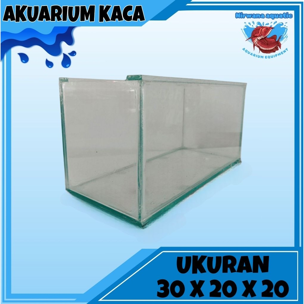 (INSTAN) AKUARIUM UKURAN 30x20x20 - DENGAN TUTUP/TANPA TUTUP| AQUARIUM CHANNA, IKAN HIAS, KURA DLL.