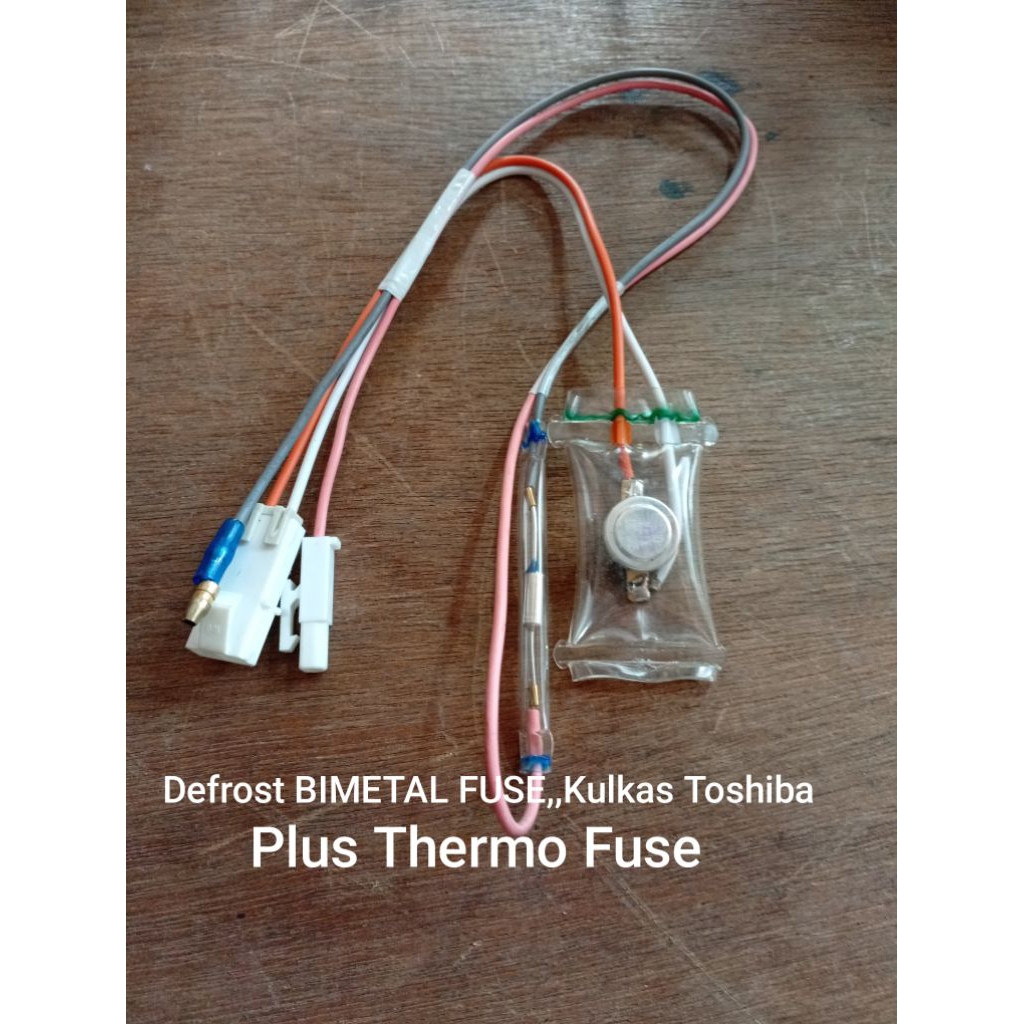 DEFROST BIMETAL FUSE KULKAS TOSHIBA  PLUS THERMO FUSE