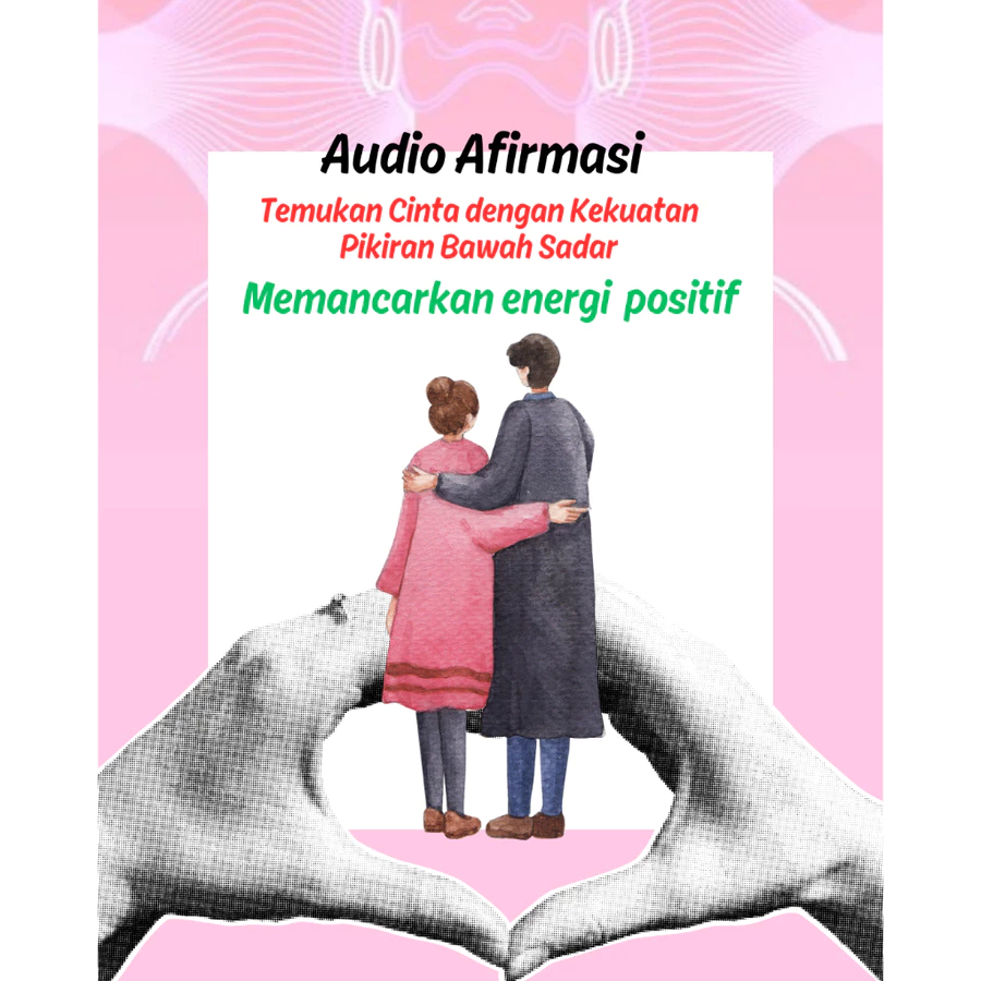 Temukan Cinta dengan Kekuatan Pikiran Bawah Sadar - Audio Afirmasi Positif Terapi Otak Bawah Sadar
