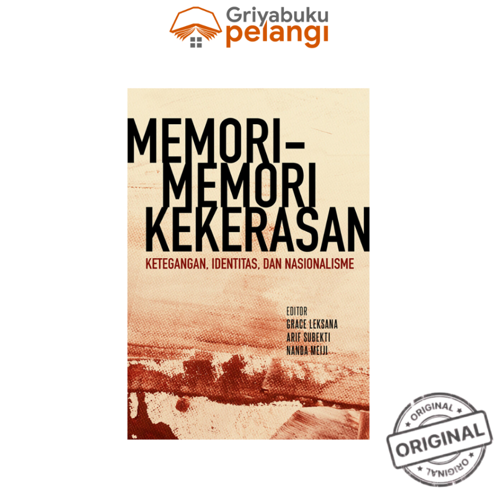 Memori-Memori Kekerasan: Ketegangan, Identitas, dan Nasionalisme - Marjin Kiri