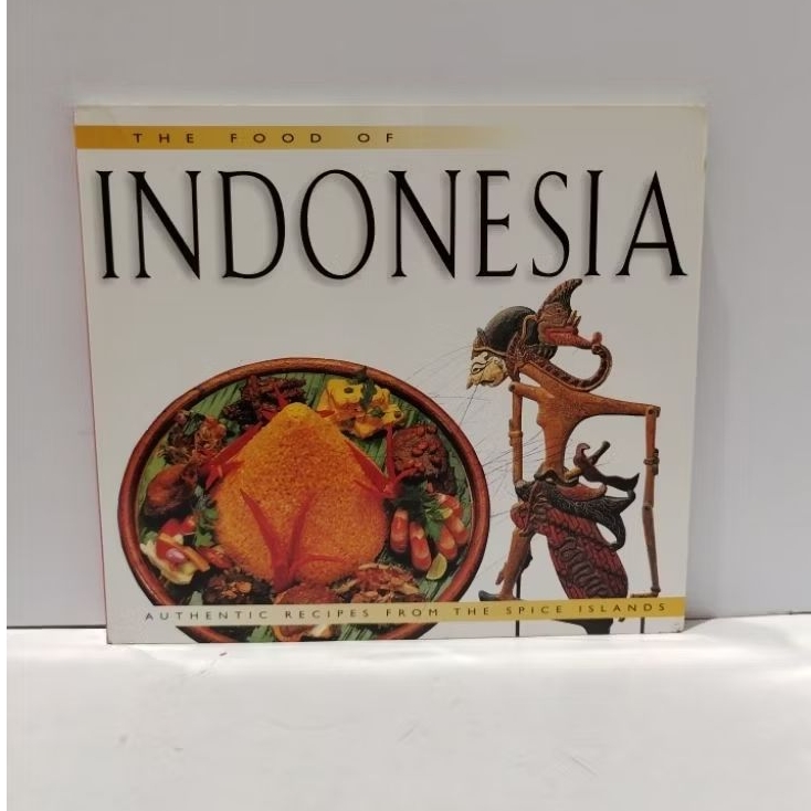 THE FOOD OF INDONESIA AUTHENTIC RECIPES FROM THE SPICE ISLANDS