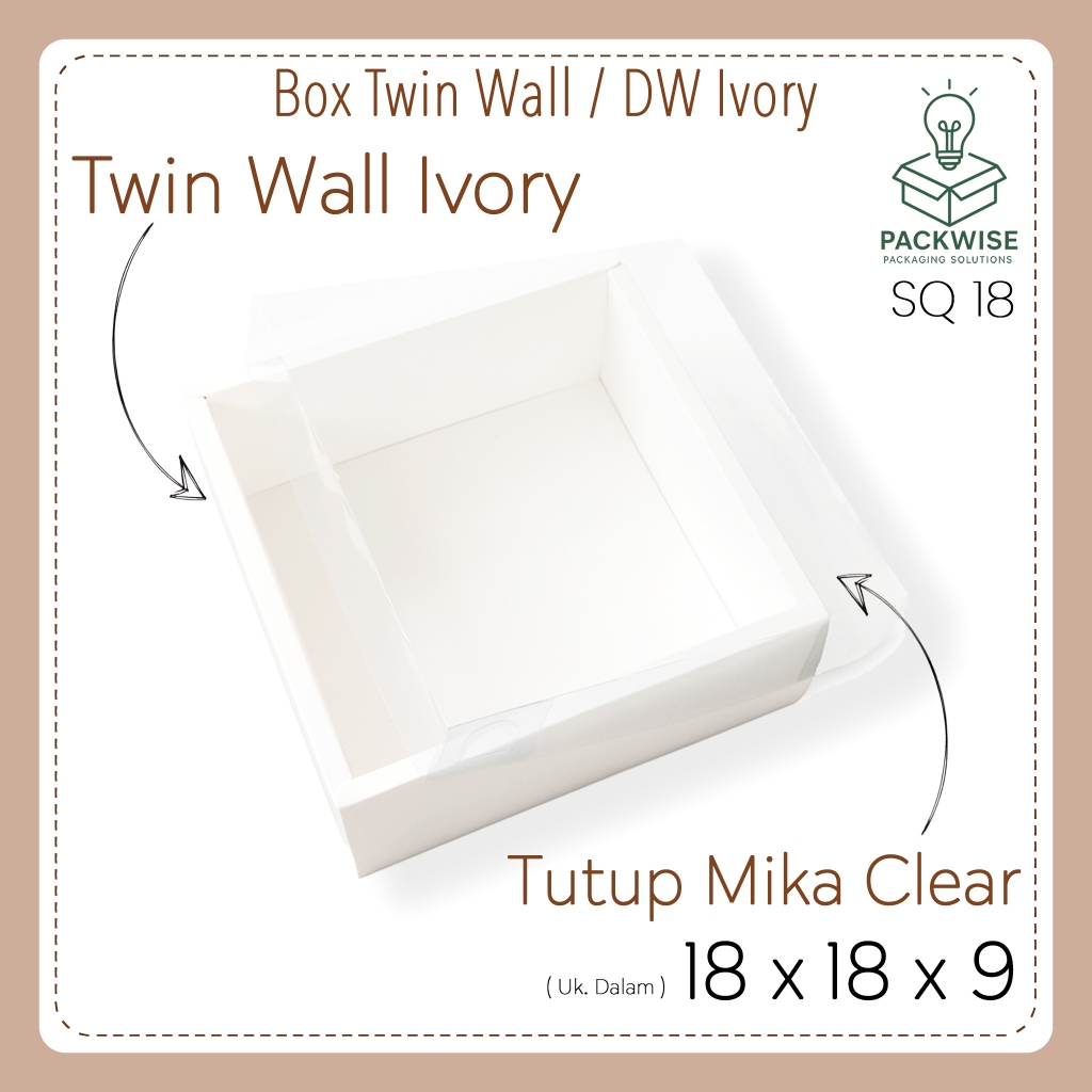 Box Twin Wall / DW / Double Wall Ivory Putih + Tutup Mika Clear - 18x18x9 cm - Kue Souvenir Hampers