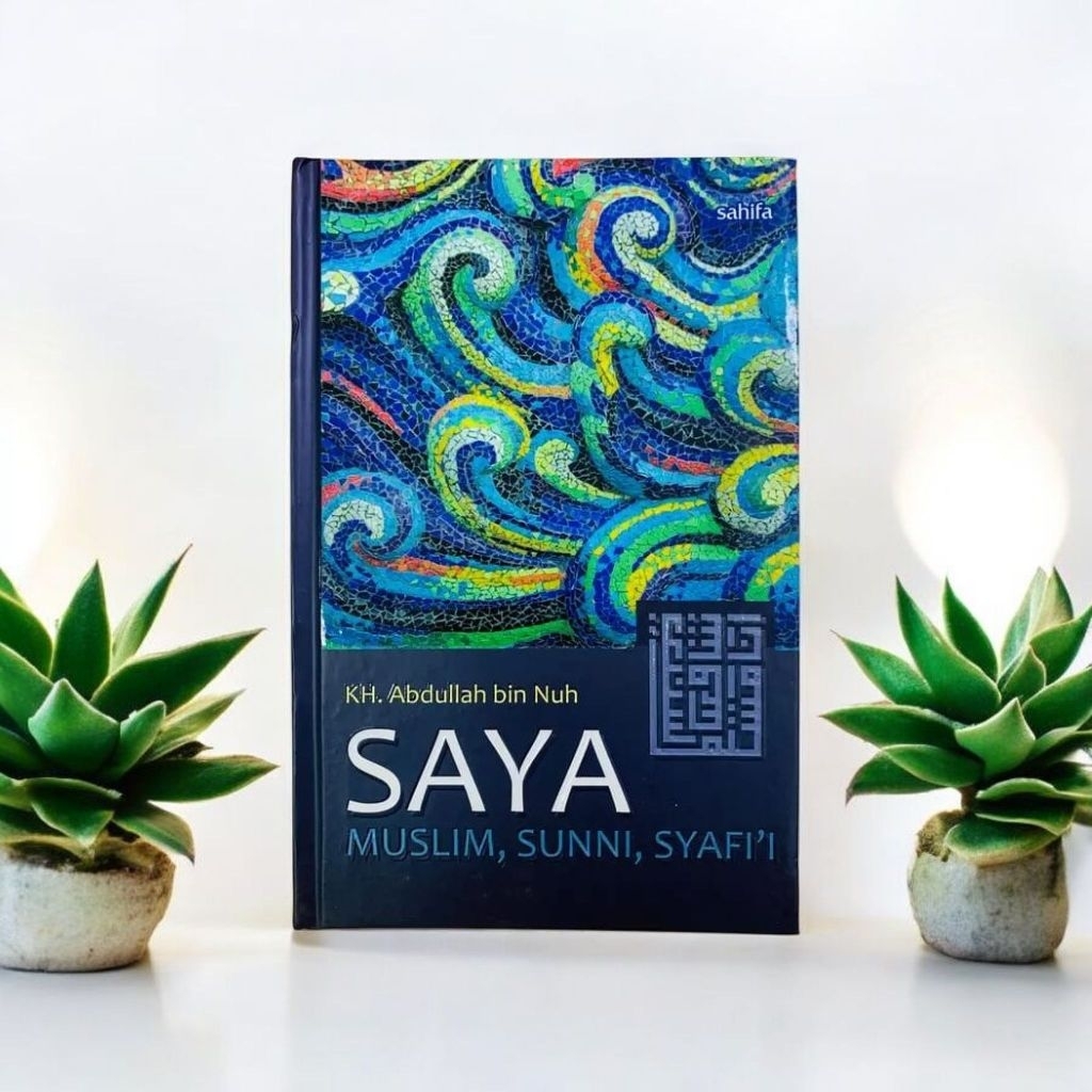 SAYA MUSLIM, SUNNI, SYAFI'I karya KH. Abdullah bin Nuh