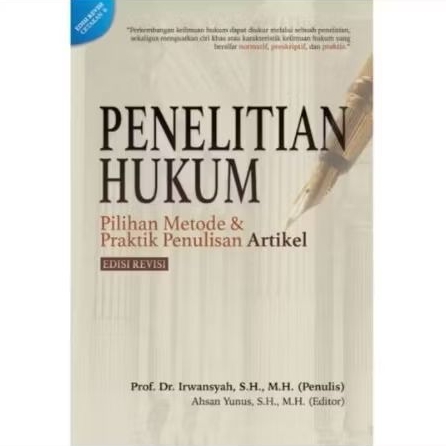 Buku PENELITIAN HUKUM Pilihan Metode & Praktik Penulisan Artikel EDISI REVISI Prof. Dr. Irwansyah S.