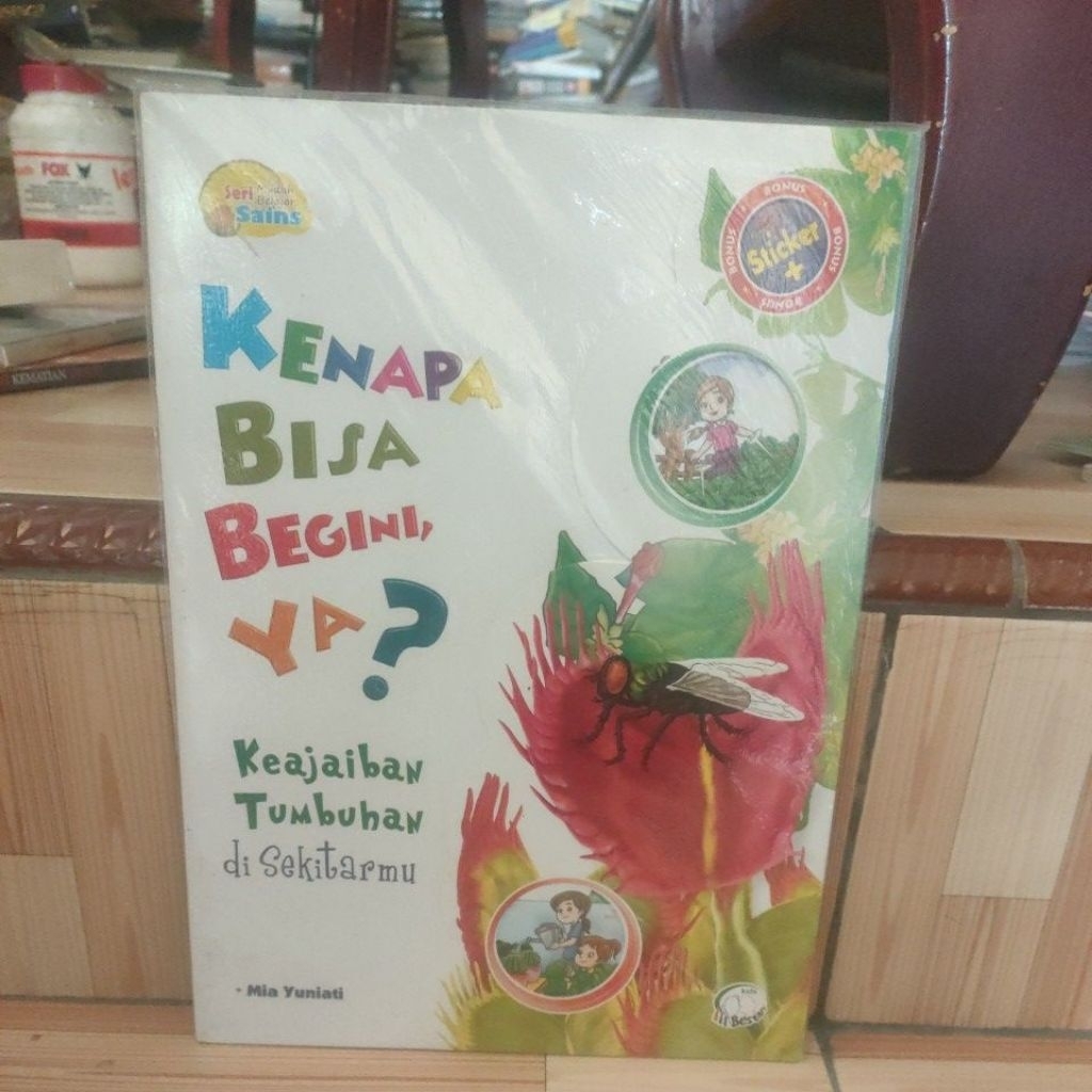 SERI MUDAH BELAJAR SAINS KENAPA BISA BEGINI YA ? KEAJAIBAN TUMBUHAN DI SEKITARMU