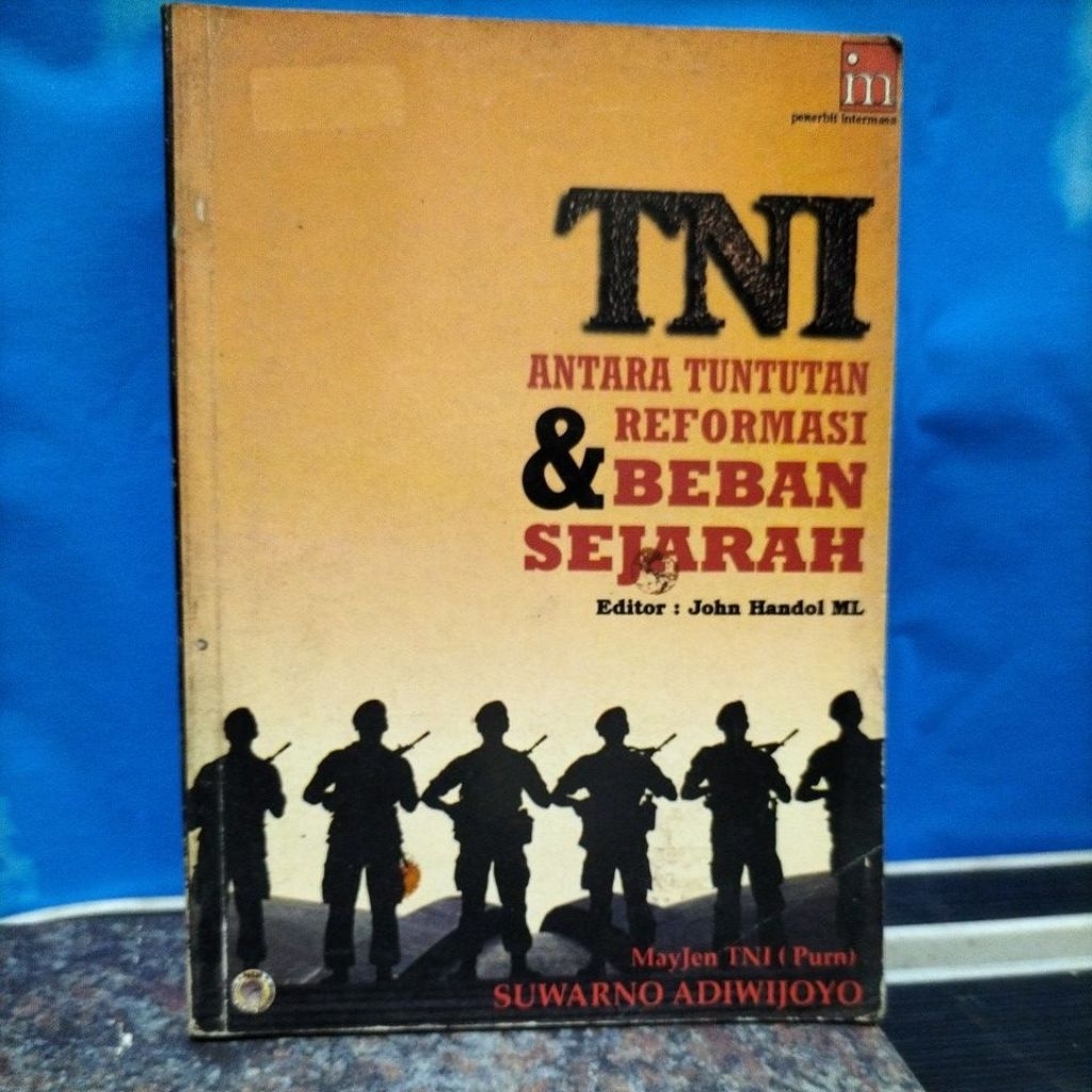 BUKU BEKAS TNI ANTARA TUNTUTAN & REFORMASI BEBAN SEJARAH