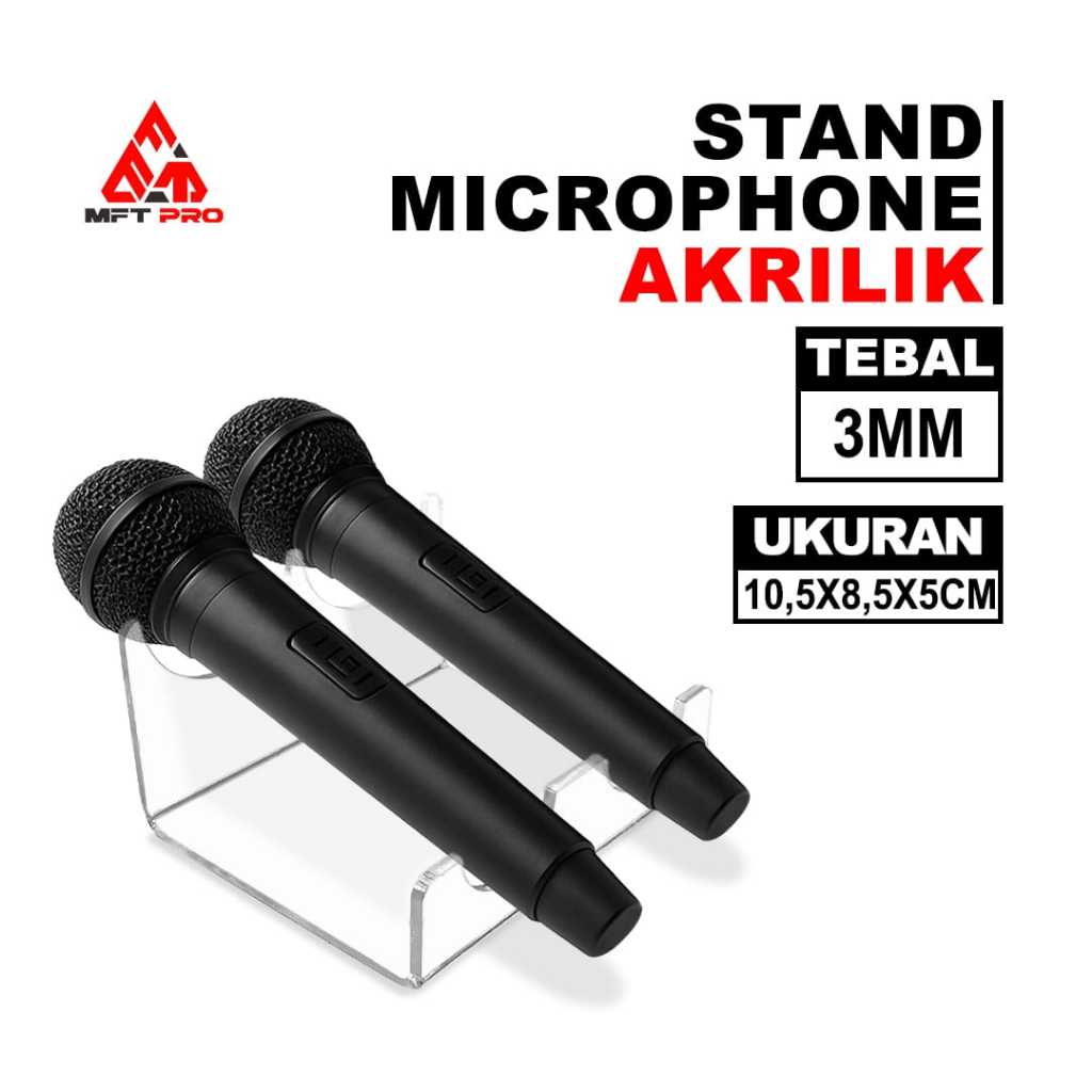 MFT Pro Stand Microphone Akrilik - Mic Holder - Stand Tempat Penyimpanan Mic