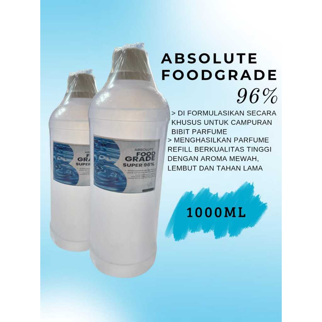 ALKOHOL PARFUM / ABSOLUTE FOODGRADE SUPER 96 % / Campuran Bibit Parfume 1000ML / absolute 1kg campur