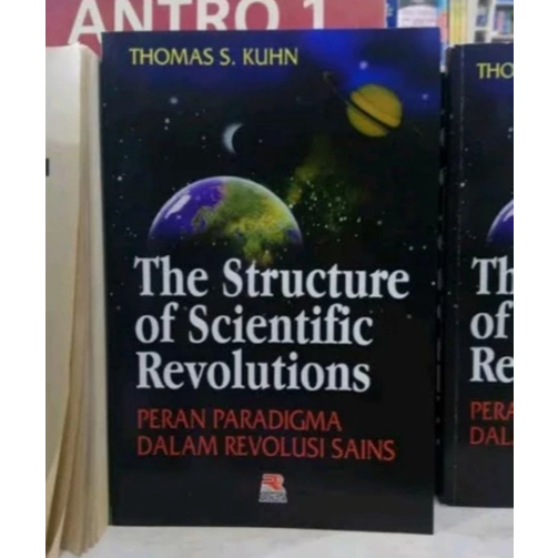 THE STRUCTURE OF SCIENTIFIC REVOLUTION Peran paradigma dalam revolusi sains Thomas Kuhn