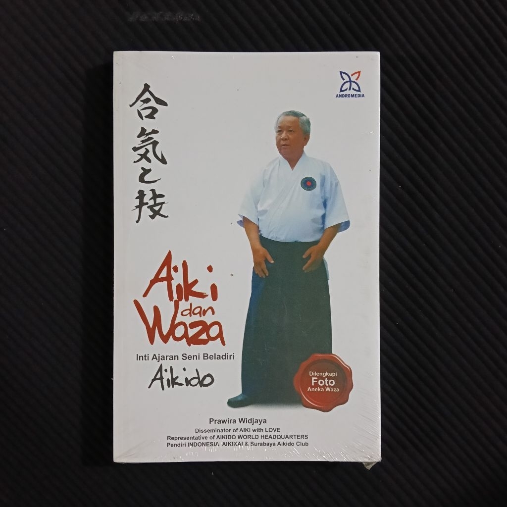 Buku Original • Buku Beladiri Aikido - Inti Ajaran Seni Beladiri / PRAWIRA WIDJAYA