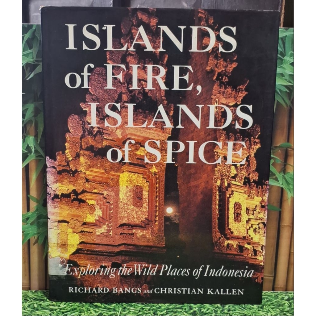 "Islands of Fire, Islands of Spice: Exploring the Wild Places of Indonesia" karya Richard Bangs dan 
