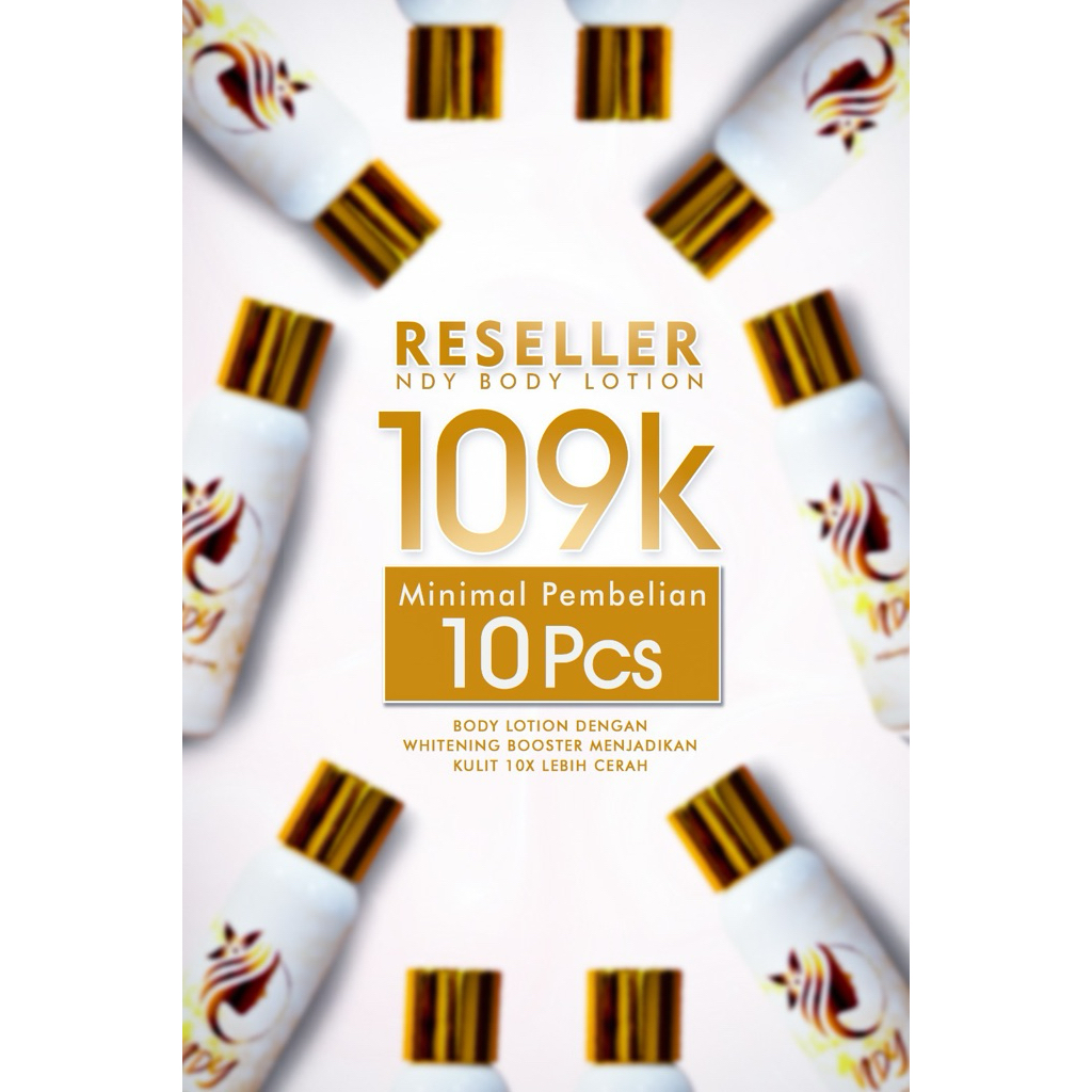 RESELLER NDY BODY LOTION WHITENING//RESELLER RESELLER