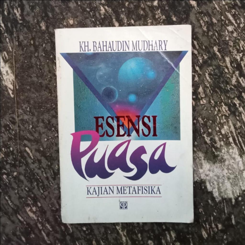 Esensi Puasa Kajian Metafisika - KH Bahaudin Mudhary