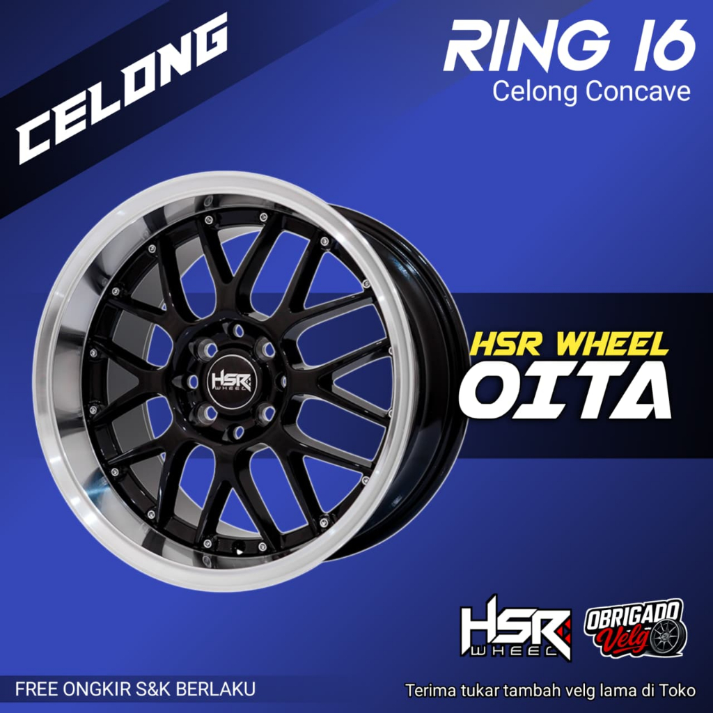 Velg Celong R16 / Livina Avanza Xenia Kijang Jazz Swift Ignis Ring 16 HSR OITA / HSR WHEEL OBRIGADOW