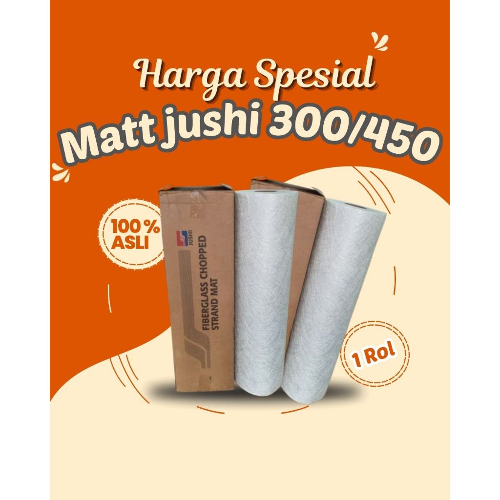 Serat fiberglass matt Jushi type 300 & 450 E GLASS 1 Roll/ Dus