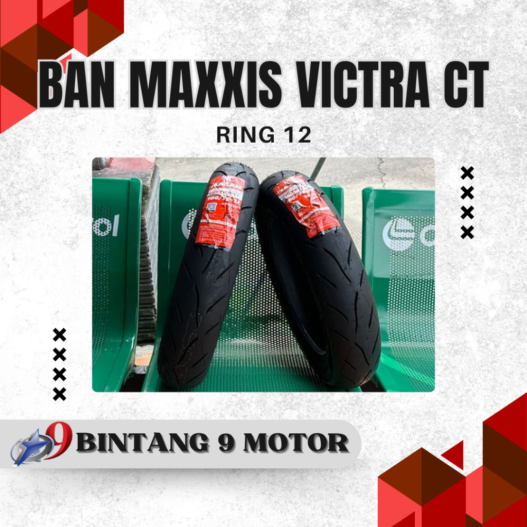 BAN MAXXIS VICTRA CT RING 12-BINTANG SEMBILAN MOTOR