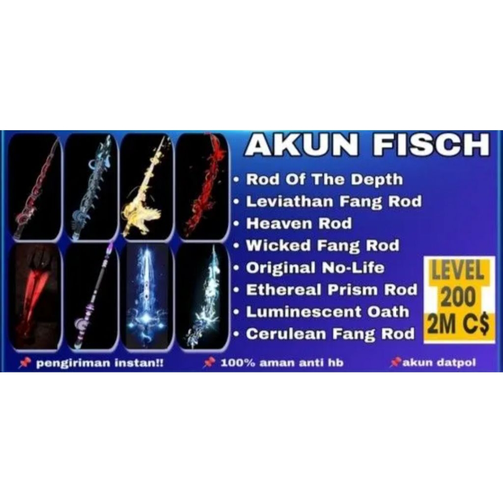AKUN FISCH [ROD OF THE DEPHTS] [TRIDENT] [HEAVEN'S ROD] [DESTINY ROD] [PHOENIX ROD] LVL 100++ CS 1M-