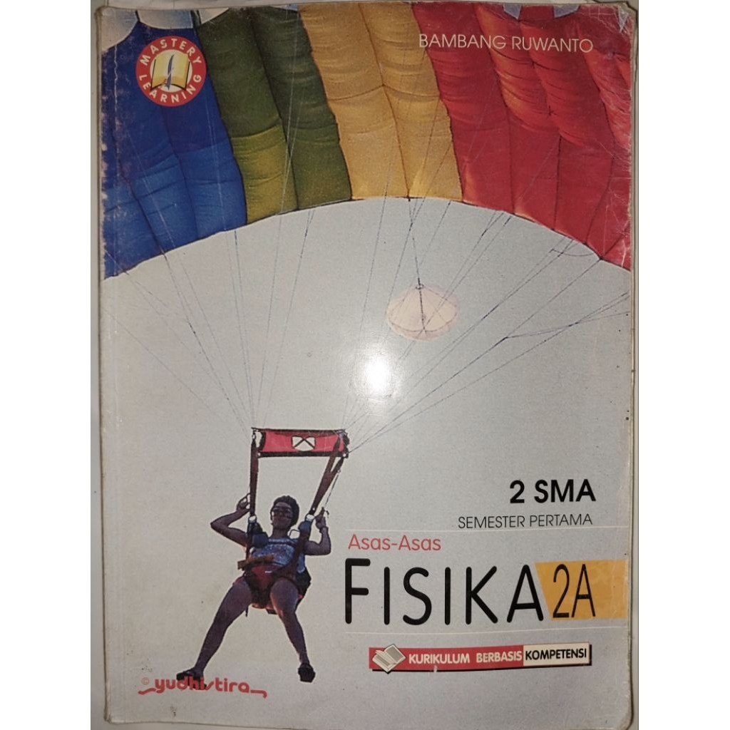 Buku Bekas Asas-Asas Fisika 2A Kelas 2 SMA Semester 1 Yudhistira (Kurikulum Berbasis Kompetensi)