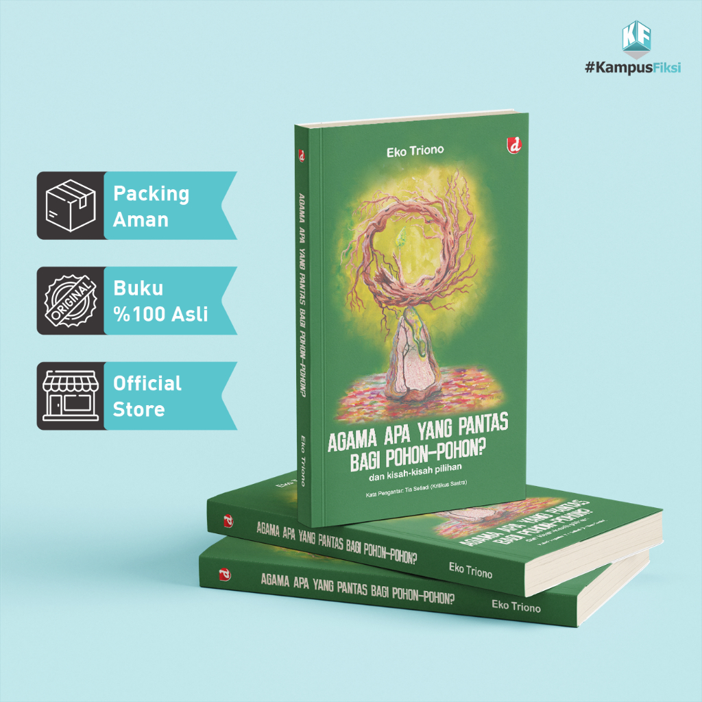 KampusFiksi - Buku Agama Apa Yang Pantas Bagi Pohon-Pohon? - Eko Triono - Novel