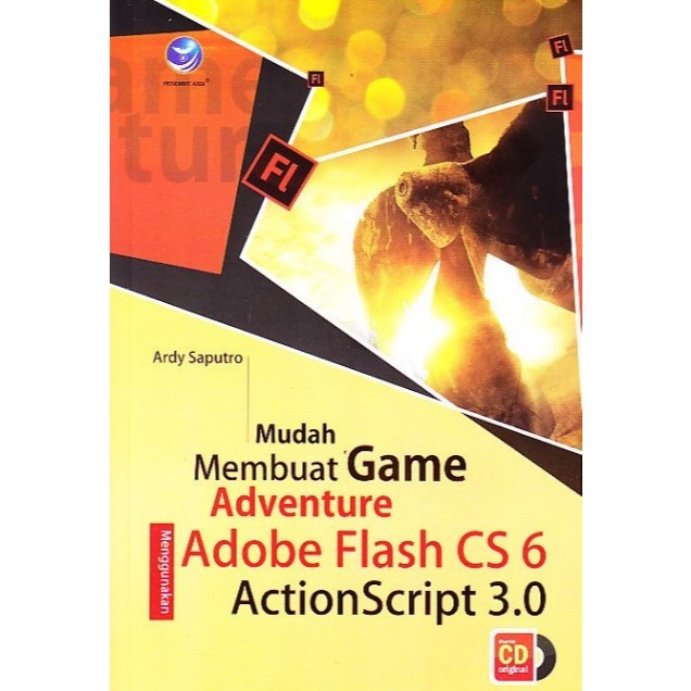 ORIGINAL BUKU MUDAH MEMBUAT GAME ADVENTURE ADOBE FLASH CS 6 ACTIONSCRIPT 3.0 + CD