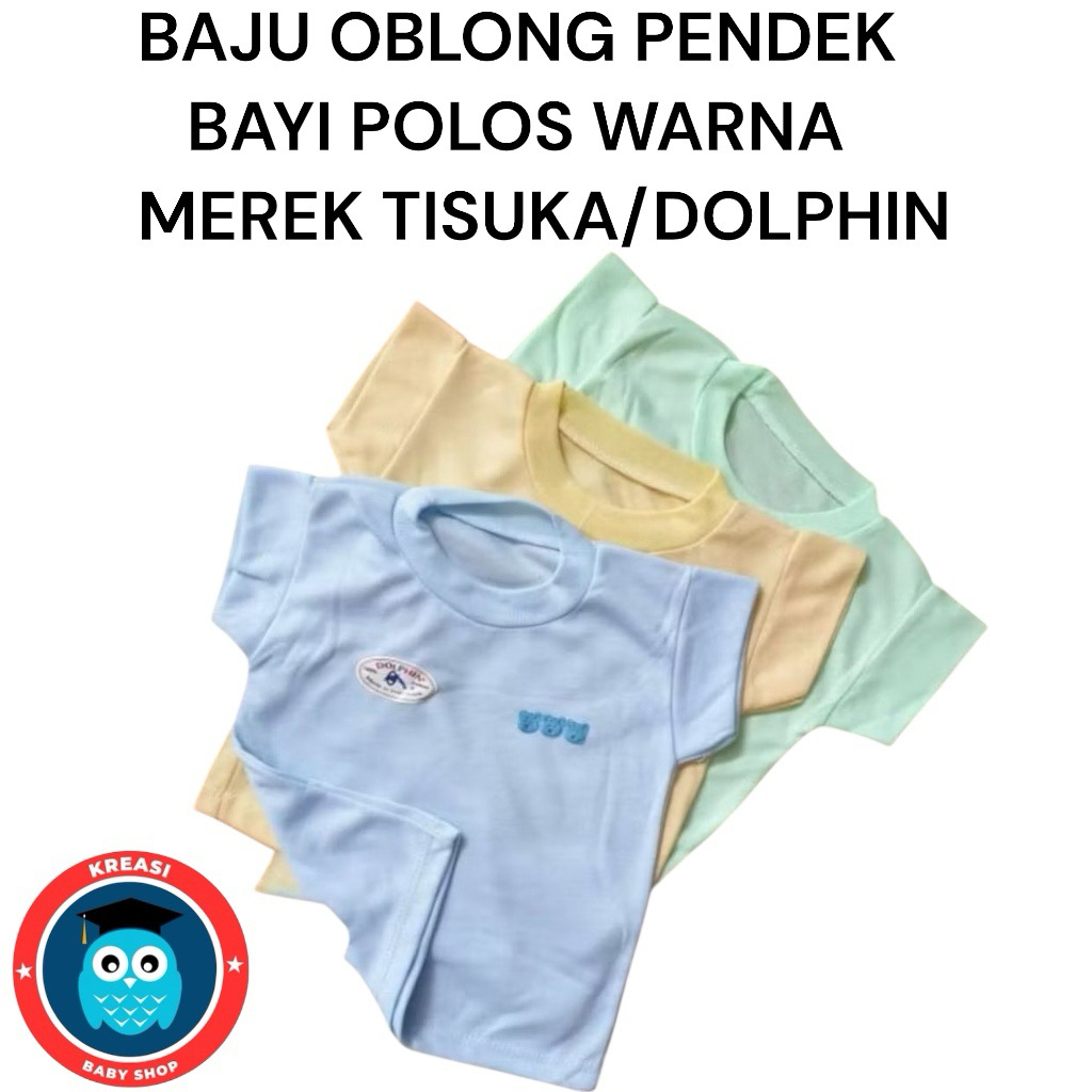 Baju Oblong Dolphin Bayi Pendek Warna Polos / Oblong Bayi  Tisuka Polos ( MEREK TISUKA/DOLPHIN SNI )