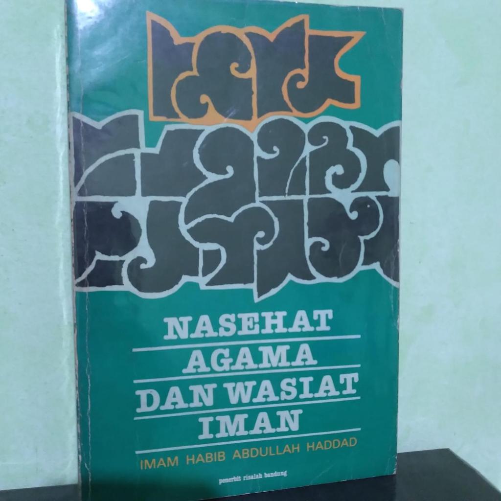 NASEHAT AGAMA DAN WASIAT IMAN BY HABAIB ABDULLAH HADDAD - ORI LANGKA