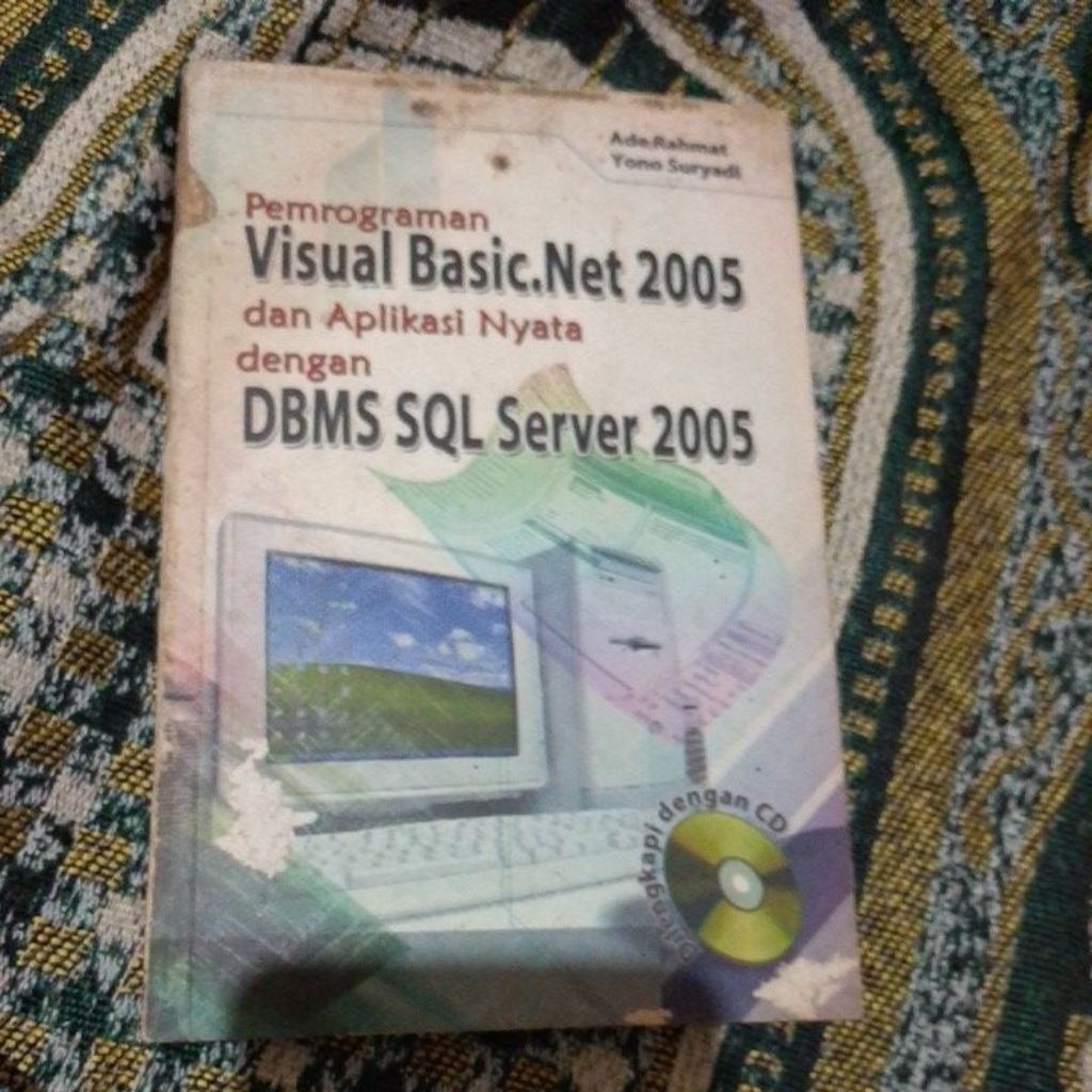 pemrograman visual basic net 2005 dan aplikasi nyata dengan DBMS SQL SERVER 2005 oleh Ade Rahmat