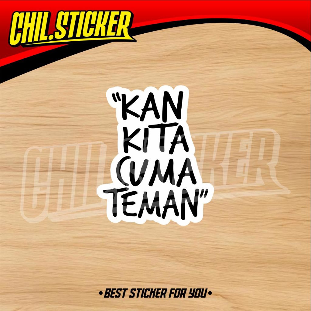 STIKER KAN KITA CUMA TEMEN sticker helm kita cuma temen temen