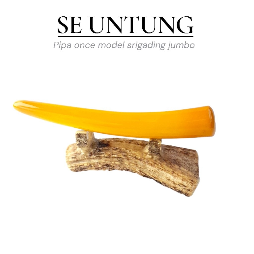 pipa once model srigading/99 bulat pucuk jumbo original istimewa