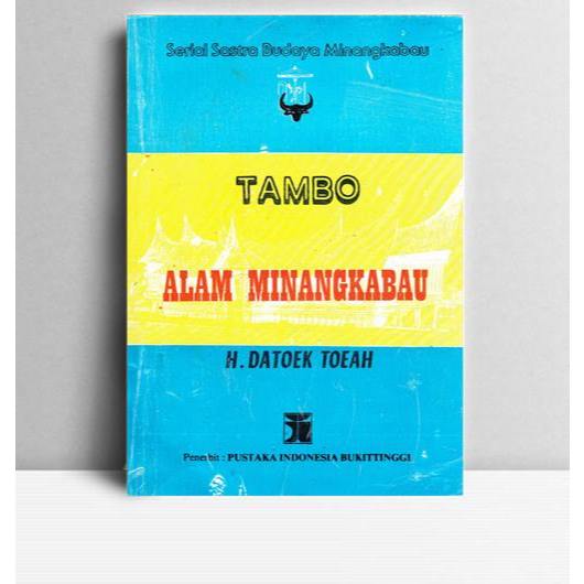 Tambo Alam Minangkabau. Hadji Datoek Toeh. Limbago Payakumbuh. 1976.