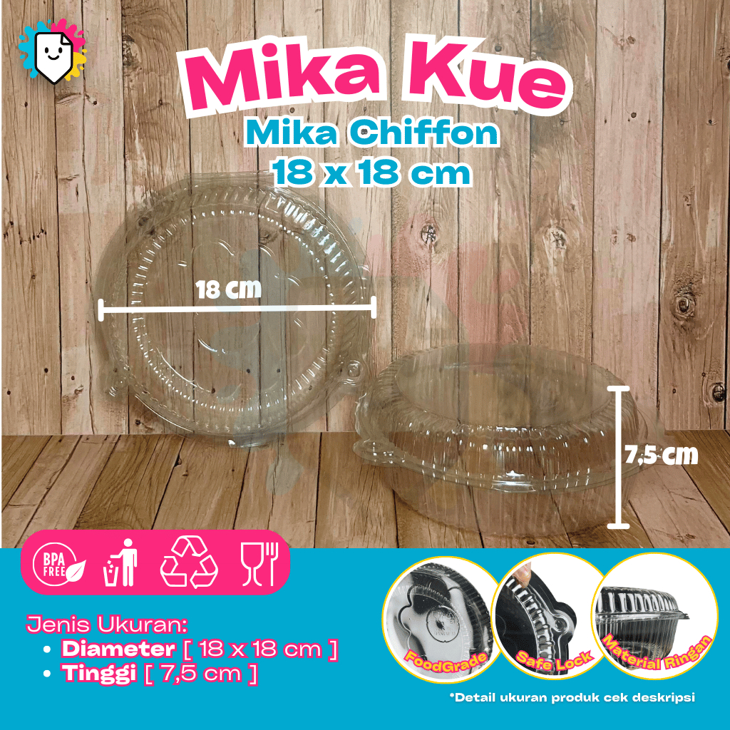 Mika Chiffon Mika Bulat 18x18 cm Mika Cheese Cake Bolu / Tebal / Mika Mantap /  Wadah Kue / Plastik 