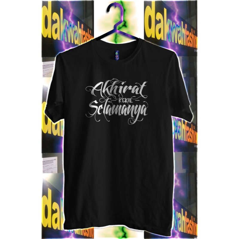 Kaos Dakwah Islami Pria Tema Akhirat Kekal Selamanya Baju Distro Muslim Kata Kata Bijak Nasihat Isla