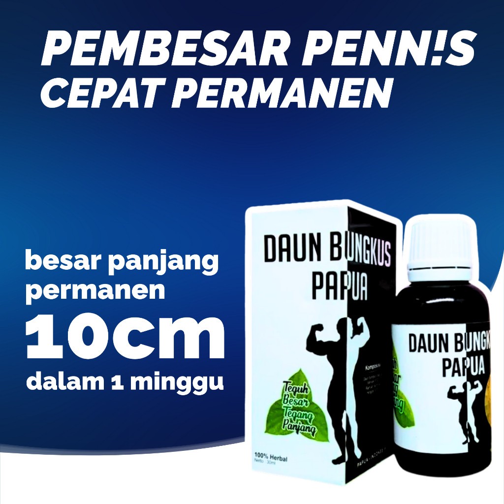 PROMO TERLARIS Daun Bungkus Papua Obat Herbal Pembesar penis100%ampuh permanen original Bpom